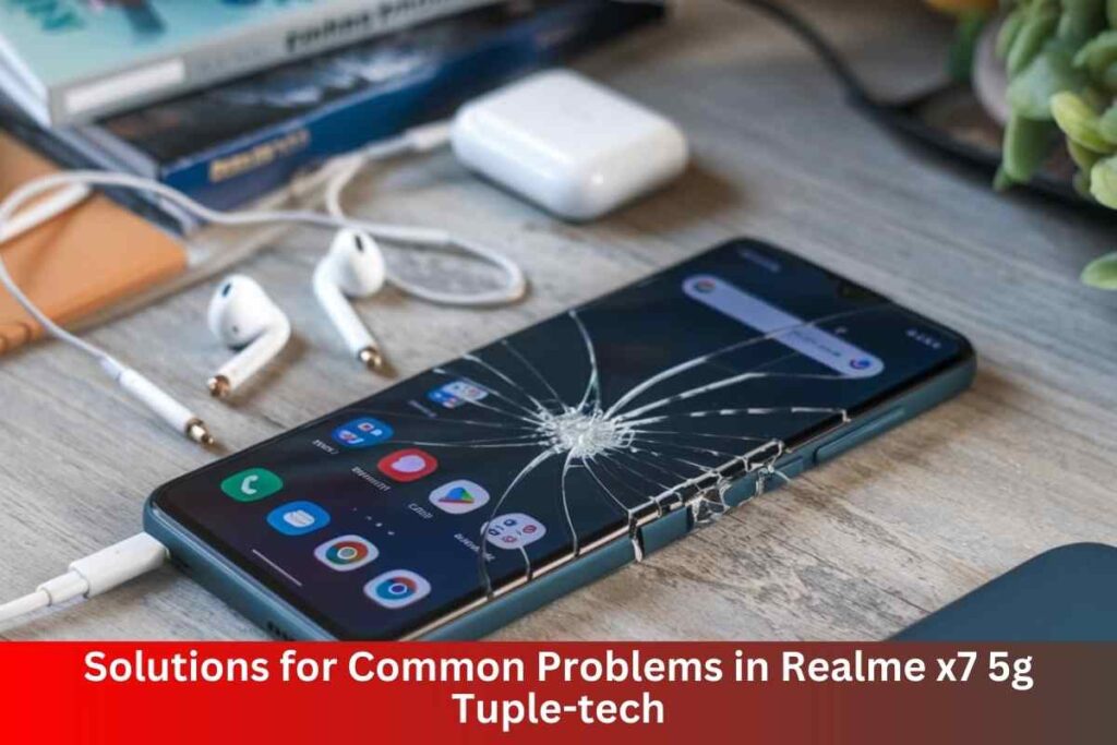 Common Problems in Realme x7 5g Tuple-tech