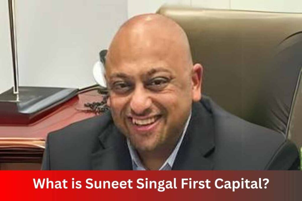 Suneet Singal First Capital