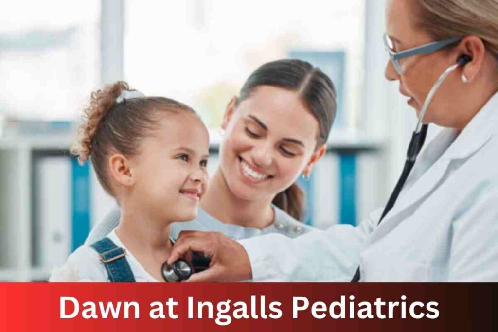 Dawn at ingalls pediatrics